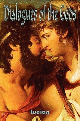 Dialogues of the Gods by Lucian of Samosata, Baudelaire Jones