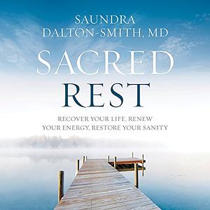 Sacred Rest by Saundra Dalton-Smith