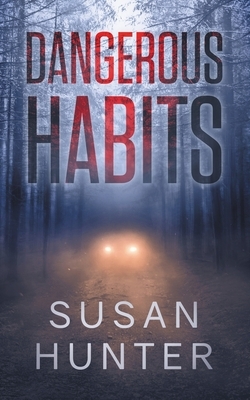 Dangerous Habits: Leah Nash Mysteries Book 1 by Susan Hunter