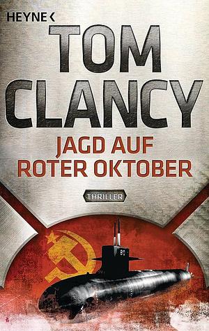 Jagd auf Roter Oktober: Thriller by Tom Clancy, Hardo Wichmann