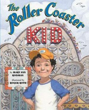 The Roller Coaster Kid by Mary Ann Rodman, Roger Roth