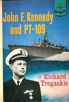 John F. Kennedy and PT-109 by Richard Tregaskis
