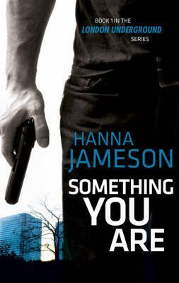 Something You Are by Hanna Jameson