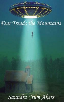 Fear Treads the Mountains by Saundra Crum Akers