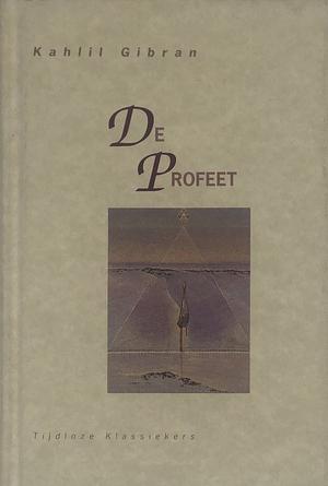 De Profeet by Kahlil Gibran