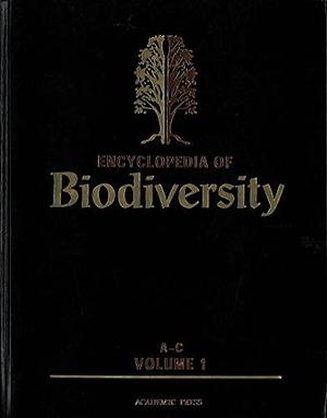 Encyclopedia of Biodiversity, Volume 3 by Simon A. Levin