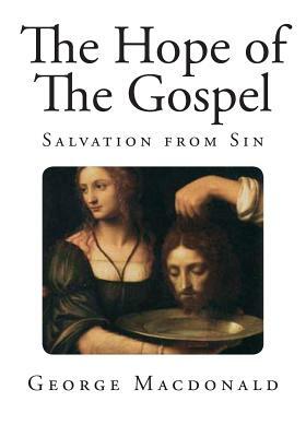 The Hope of The Gospel: Salvation from Sin by George MacDonald