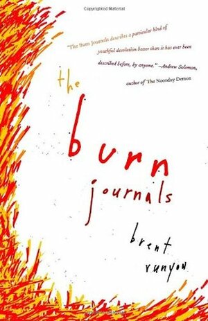 The Burn Journals by Brent Runyon