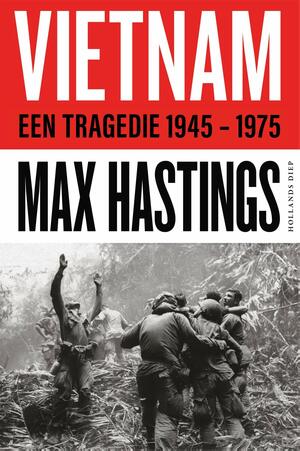 Vietnam: Een tragedie 1945-1975 by Max Hastings