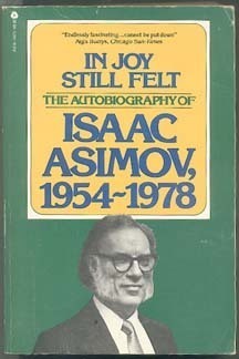 In Joy Still Felt: The Autobiography of Isaac Asimov, 1954-1978 by Isaac Asimov