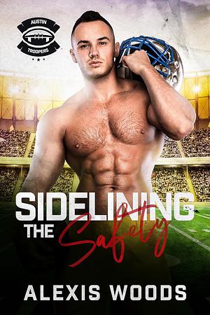 Sidelining the Safety by Alexis Woods