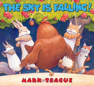 The Sky is Falling! by Mark Teague