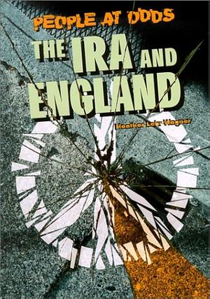 The IRA and England by Heather Lehr Wagner