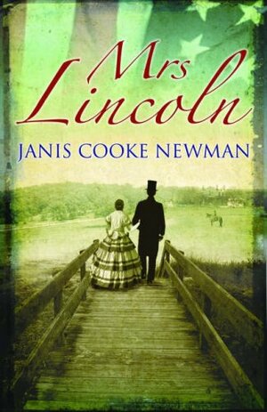 Mrs Lincoln by Janis Cooke Newman