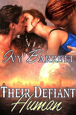 Their Defiant Human by Ivy Barrett