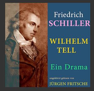 Wilhelm Tell by Friedrich Schiller