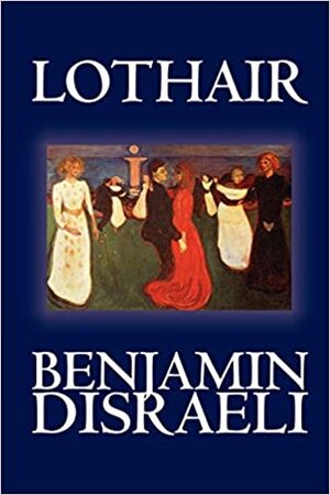 Lothair by Benjamin Disraeli