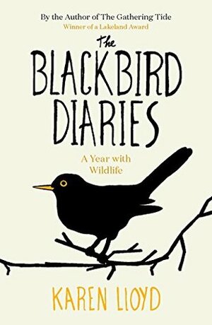 The Blackbird Diaries: A Year with Wildlife by Karen Lloyd