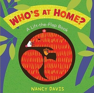 Who's at Home?: A Lift-the-Flap Book by Jane E. Gerver, Nancy Davis