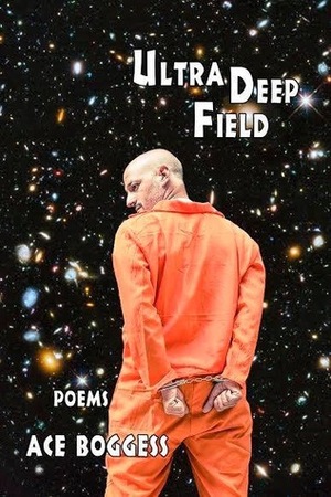 Ultra Deep Field by Ace Boggess
