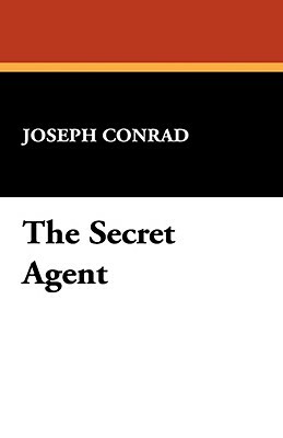 The Secret Agent by Joseph Conrad