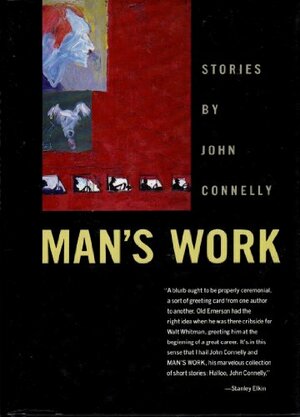 Man's Work: Stories by John Connelly