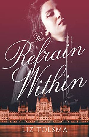 The Refrain Within by Liz Tolsma