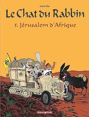 Le Chat du Rabbin, Tome 5: Jérusalem d'Afrique by Joann Sfar