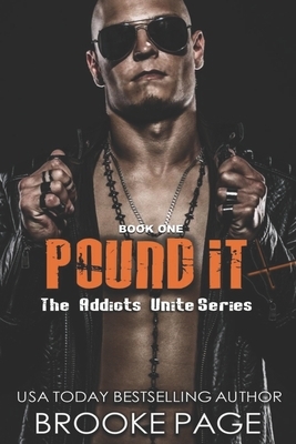 Pound It: Book One: Addicts Unite Rock Star Series by Brooke Page