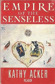 Empire of the Senseless by Kathy Acker