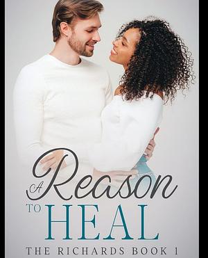 A Reason To Heal by Nia Arthurs