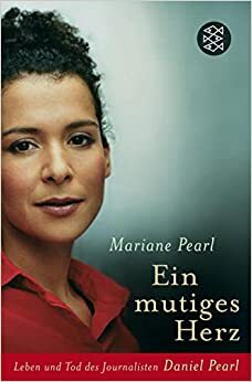 Ein Mutiges Herz by Mariane Pearl