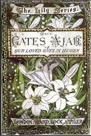 The Gates Ajar by Elizabeth Stuart Phelps