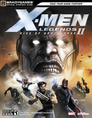 X-Men(tm) Legends II: Rise of Apocalypse Official Strategy Guide by Edwin Kern, Michael Lummis
