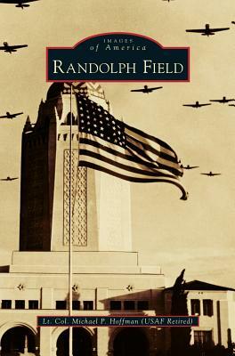 Randolph Field by Michael P. Hoffman