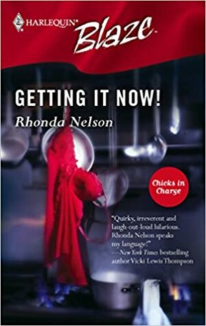 Getting It Now! by Rhonda Nelson