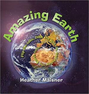 Amazing Earth by Heather Maisner