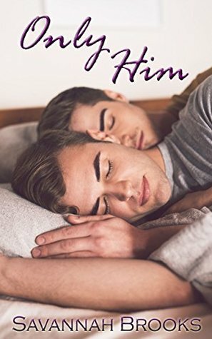 Only Him by Savannah Brooks