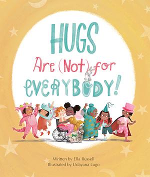 Hugs Are (Not) for Everybody by Ella Russell