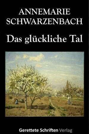 Das Glückliche Tal by Annemarie Schwarzenbach