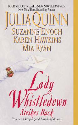Lady Whistledown Strikes Back by Karen Hawkins, Mia Ryan, Suzanne Enoch, Julia Quinn