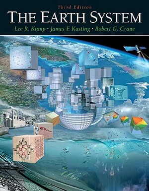The Earth System by Lee Kump, James Kasting, Robert Crane