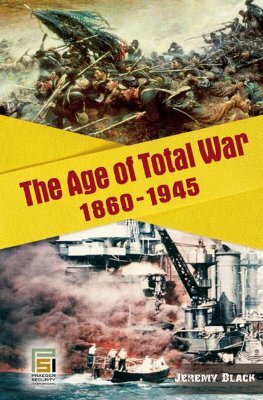 The Age of Total War, 1860-1945 by Jeremy M. Black