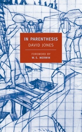 In Parenthesis by W.S. Merwin, David Jones, T.S. Eliot