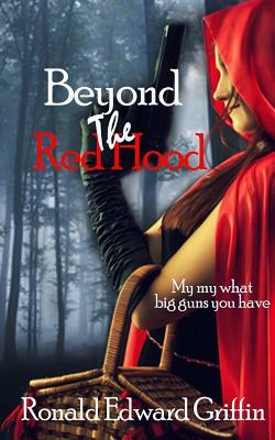 Beyond the Red Hood by Ronald Edward Griffin