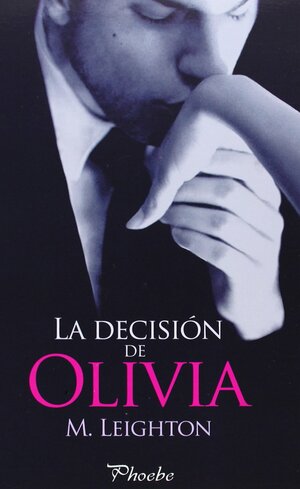 La decisión de Olivia by Michelle Leighton