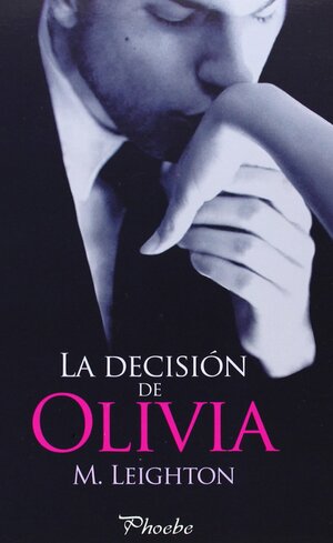 La decisión de Olivia by M. Leighton