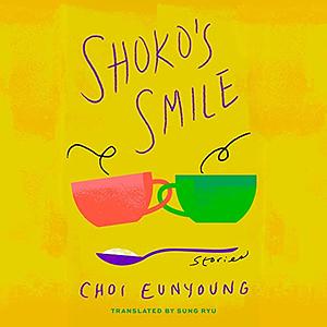 Shoko's Smile by Choi Eunyoung