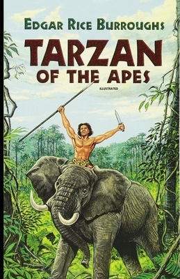 Tarzan of the Apes Illustrated by Edgar Rice Burroughs