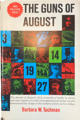 The Guns of August by Barbara W. Tuchman